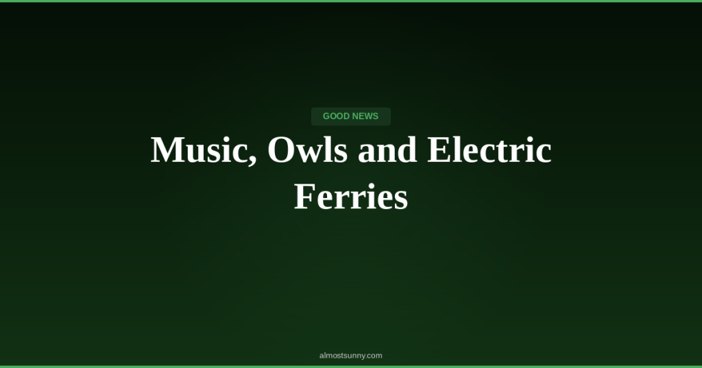 G-004 — Music, Owls and Electric Ferries — Sunday, April 12,&nbsp;2026
