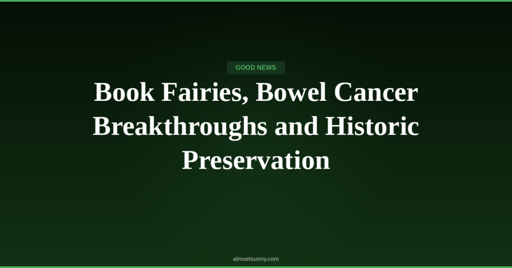 G-013 — Book Fairies, Bowel Cancer Breakthroughs and Historic Preservation — Tuesday, April 21,&nbsp;2026