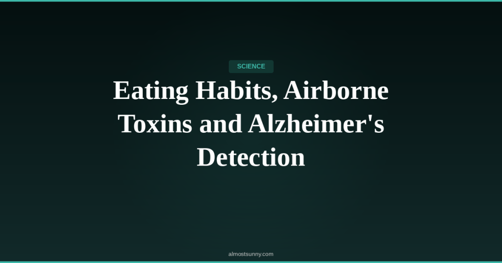 S-003 — Eating Habits, Airborne Toxins and Alzheimer’s Detection — Sunday, April 12,&nbsp;2026
