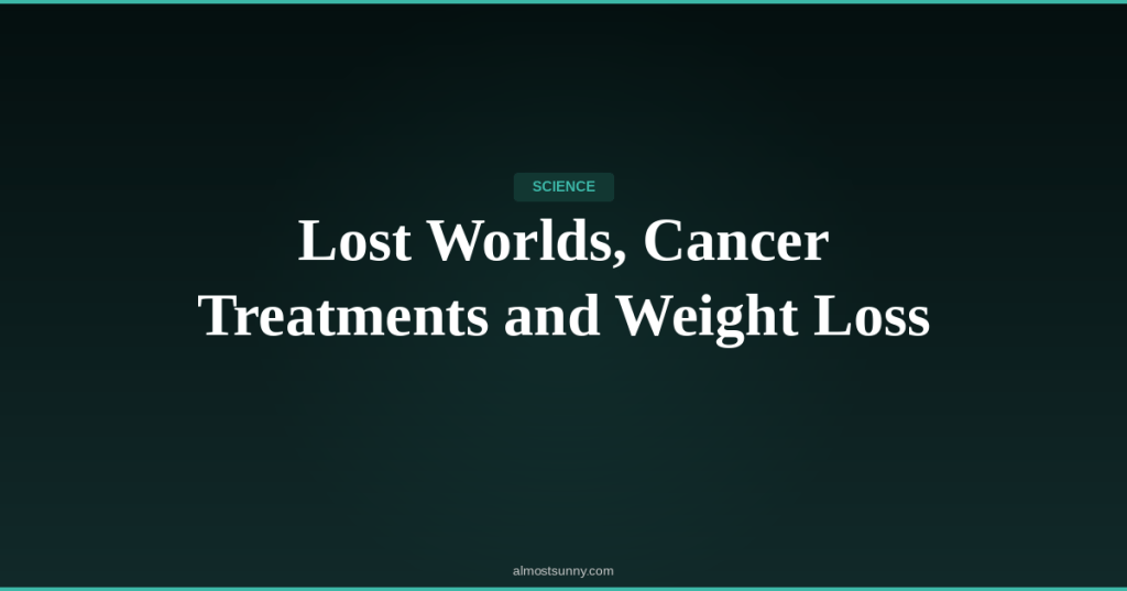 S-009 — Lost Worlds, Cancer Treatments and Weight Loss — Saturday, April 18,&nbsp;2026
