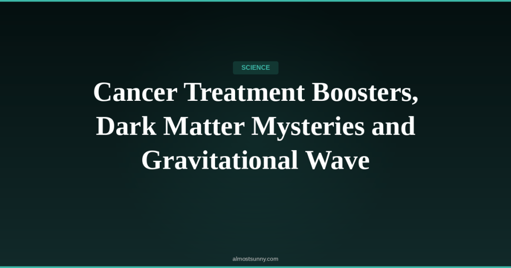 S-002 — Cancer Treatment Boosters, Dark Matter Mysteries and Gravitational Wave Detection — Saturday, April 11,&nbsp;2026