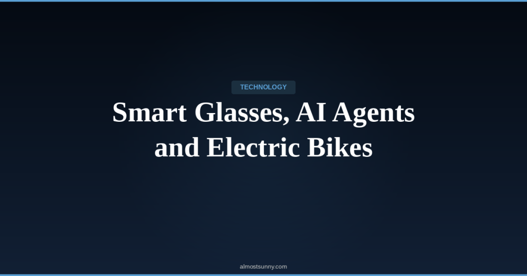 T-005 — Smart Glasses, AI Agents and Electric Bikes — Monday, April 13,&nbsp;2026
