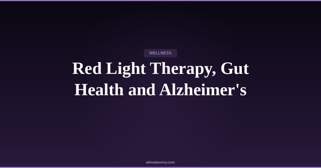 W-005 — Red Light Therapy, Gut Health and Alzheimer’s — Monday, April 13,&nbsp;2026