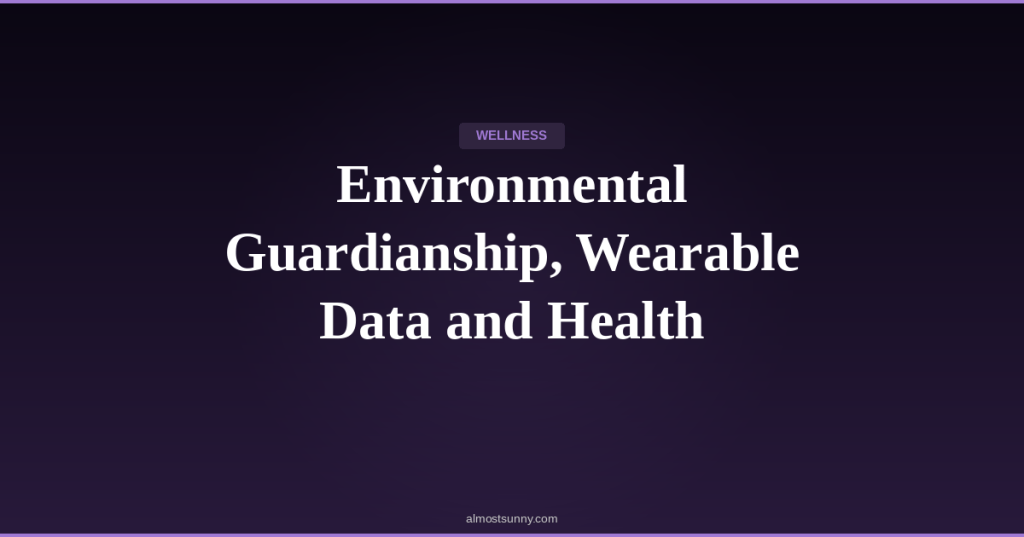 W-012 — Environmental Guardianship, Wearable Data and Health — Monday, April 20,&nbsp;2026