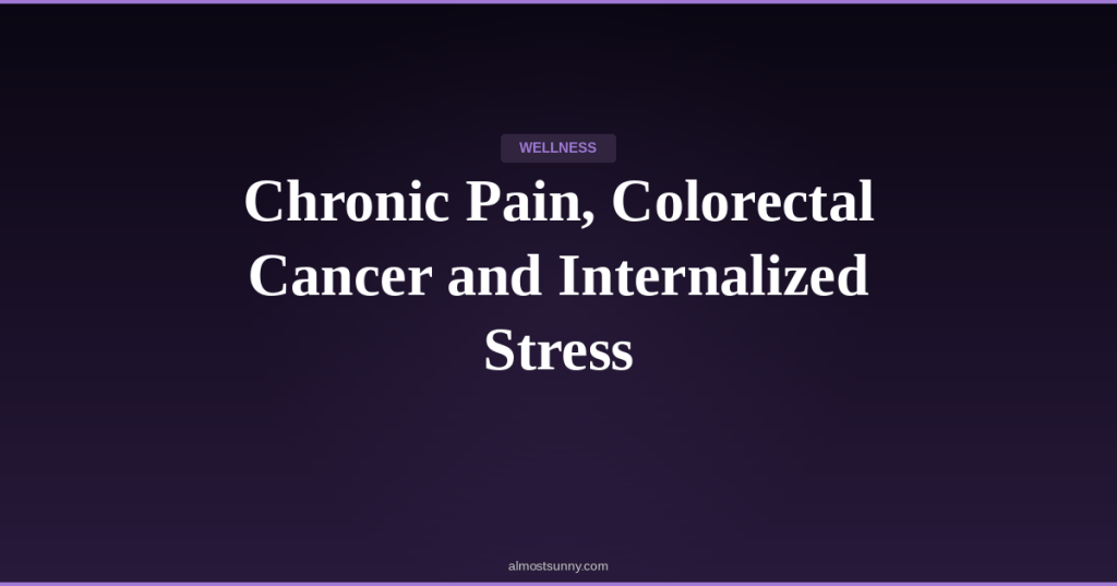 W-019 — Chronic Pain, Colorectal Cancer and Internalized Stress — Monday, April 27,&nbsp;2026