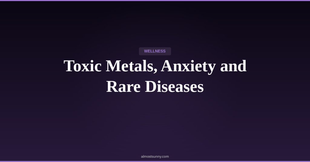 W-021 — Toxic Metals, Anxiety and Rare Diseases — Wednesday, April 29,&nbsp;2026
